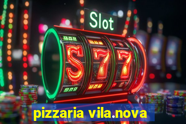 pizzaria vila.nova