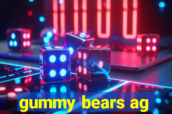 gummy bears ag