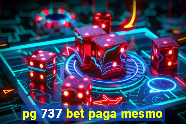 pg 737 bet paga mesmo