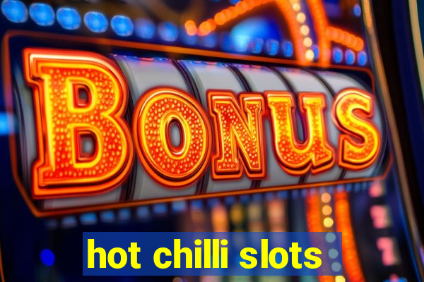 hot chilli slots