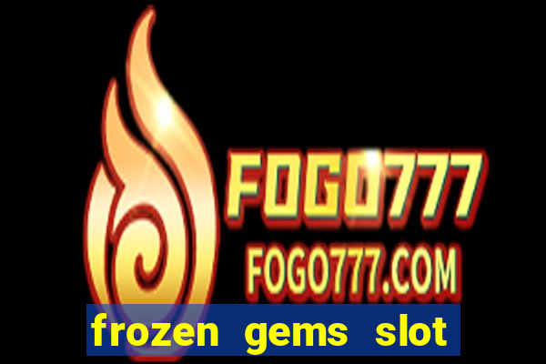 frozen gems slot free play