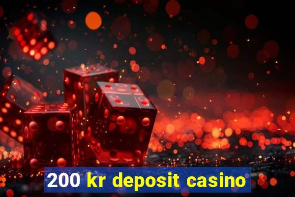 200 kr deposit casino