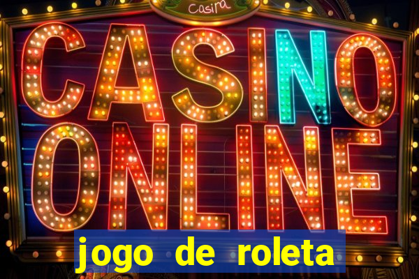 jogo de roleta online gratis