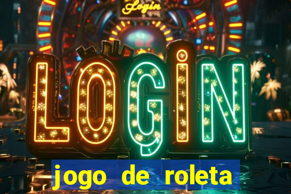 jogo de roleta online gratis