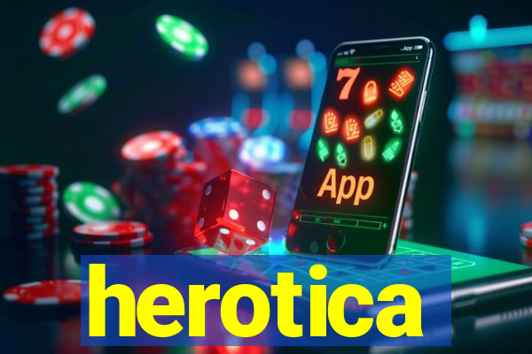 herotica