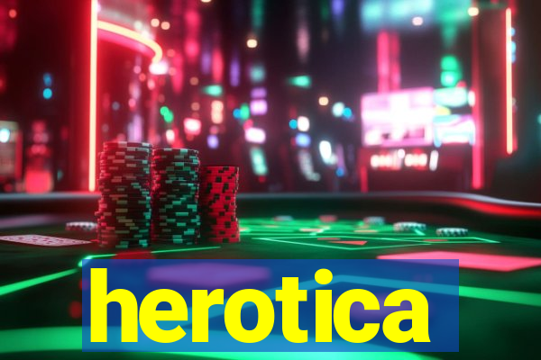 herotica