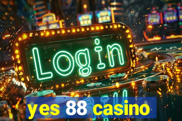 yes 88 casino