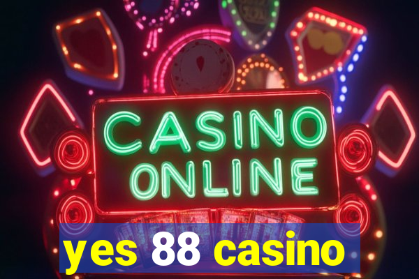 yes 88 casino