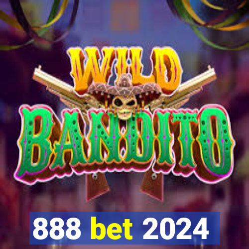 888 bet 2024