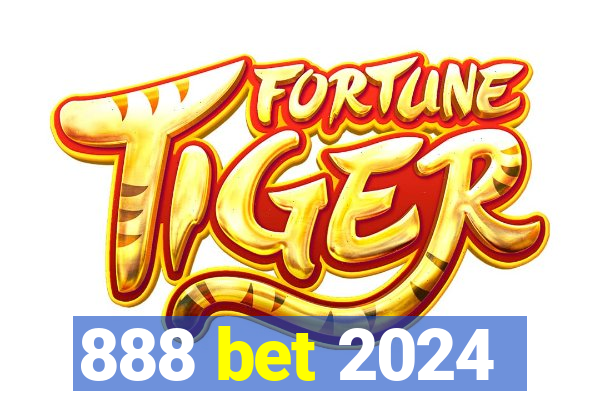 888 bet 2024