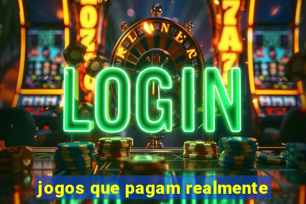 jogos que pagam realmente