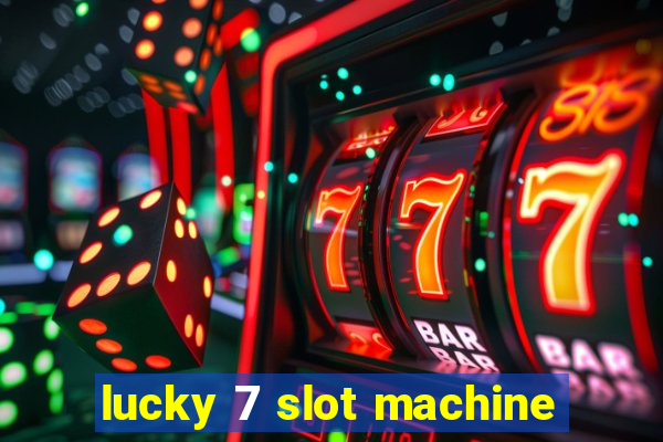 lucky 7 slot machine