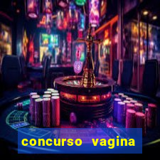 concurso vagina mais linda