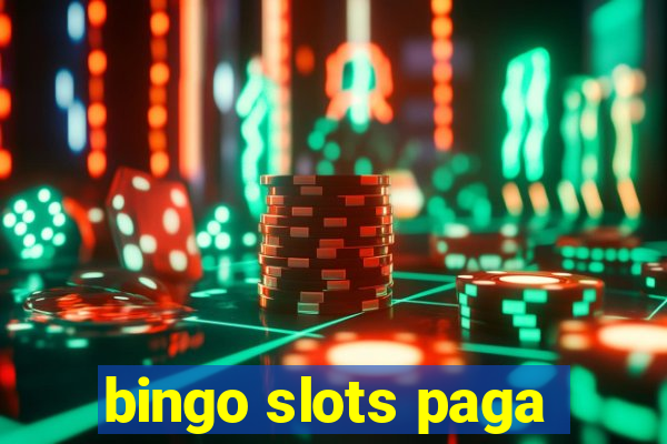 bingo slots paga