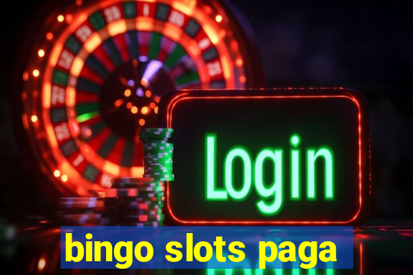 bingo slots paga