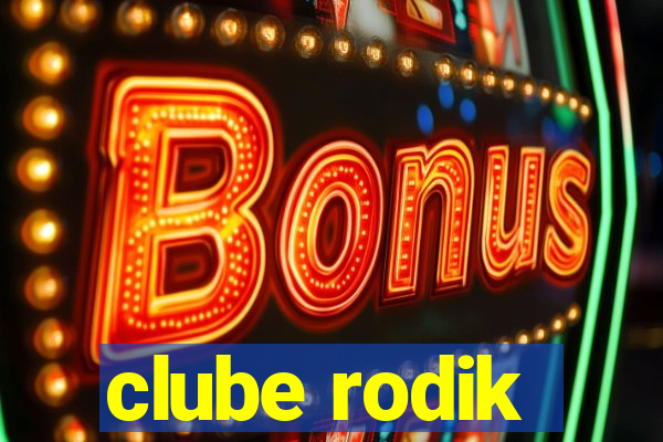 clube rodik