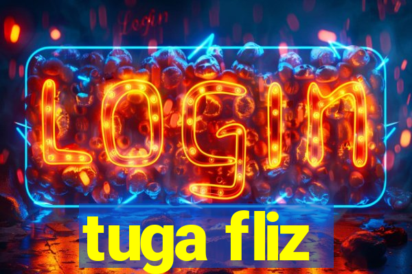 tuga fliz