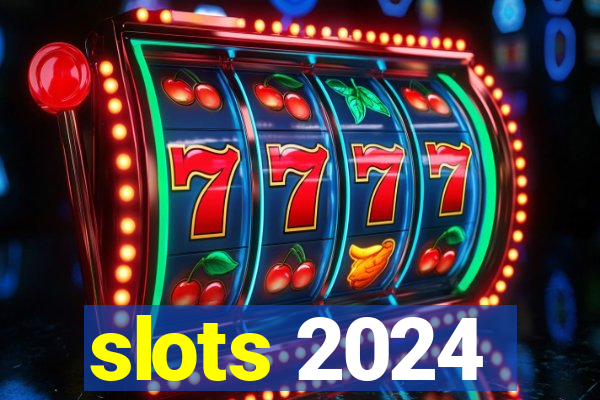 slots 2024