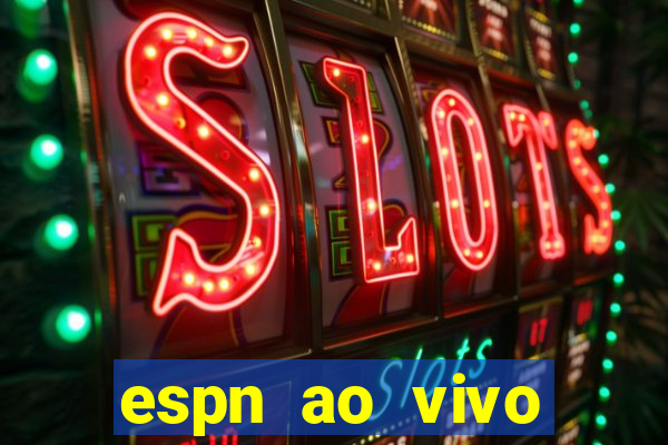 espn ao vivo online grátis