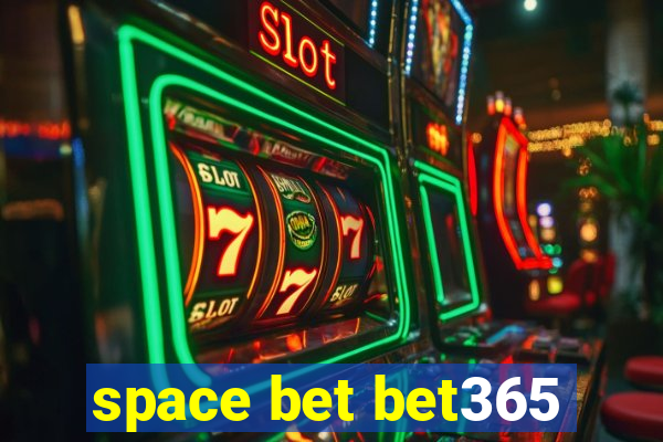 space bet bet365