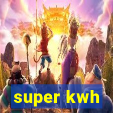 super kwh