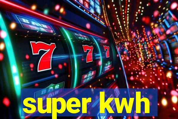 super kwh