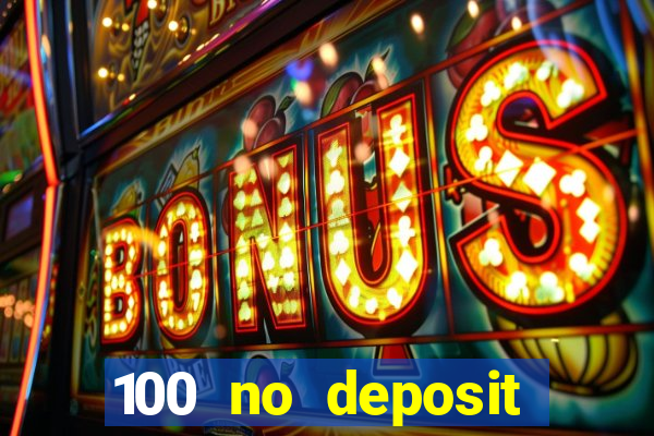 100 no deposit bonus casino 2021