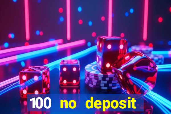 100 no deposit bonus casino 2021