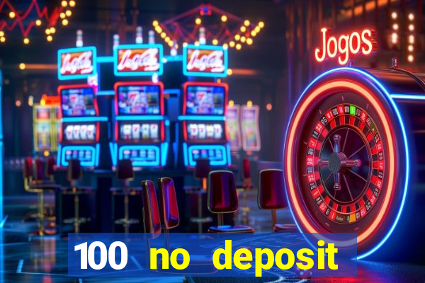 100 no deposit bonus casino 2021