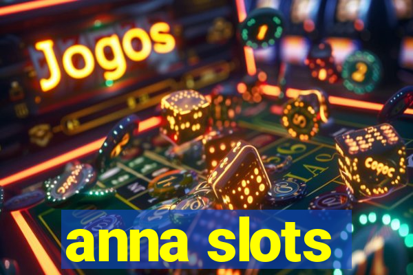 anna slots