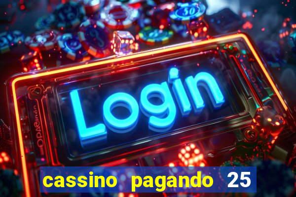 cassino pagando 25 reais no cadastro