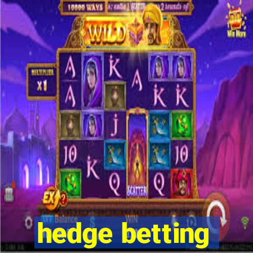 hedge betting