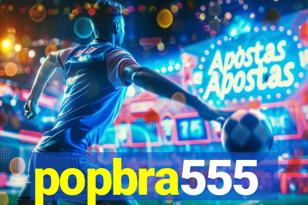 popbra555