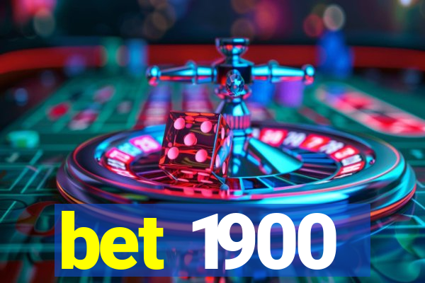 bet 1900