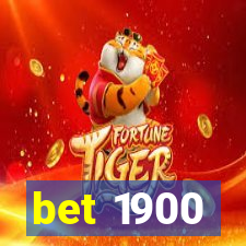 bet 1900