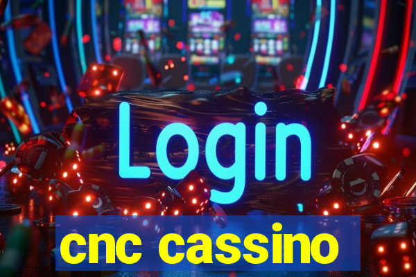 cnc cassino