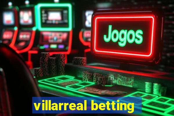 villarreal betting