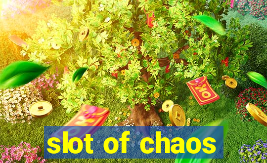 slot of chaos