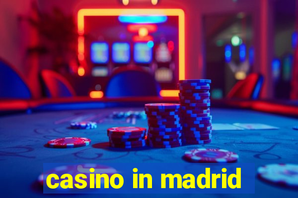 casino in madrid