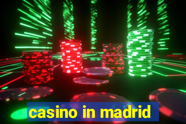 casino in madrid