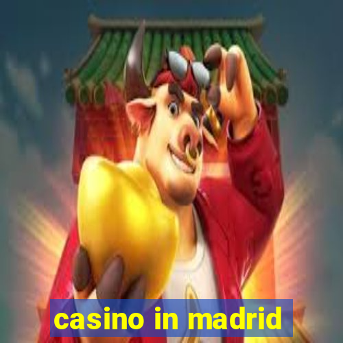 casino in madrid