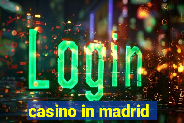 casino in madrid