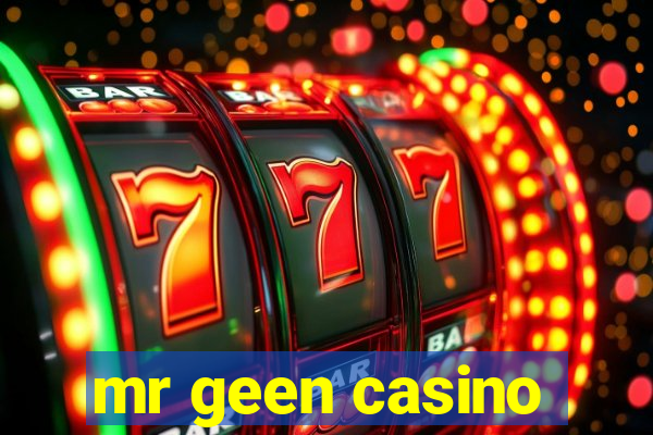 mr geen casino