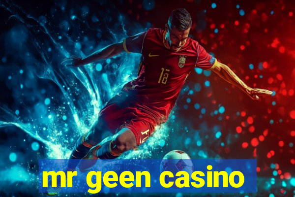 mr geen casino