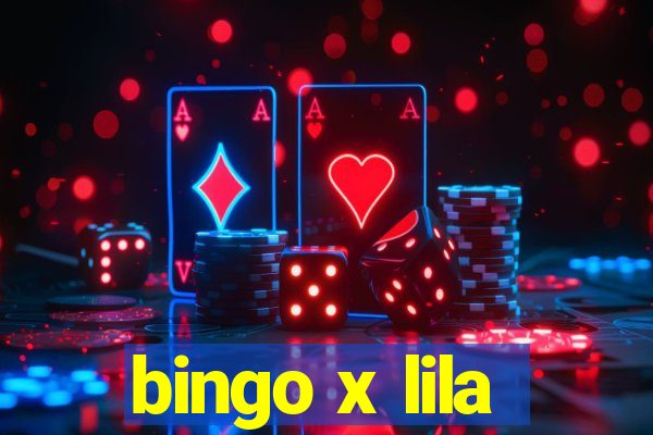 bingo x lila