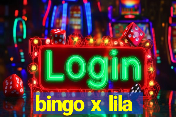 bingo x lila