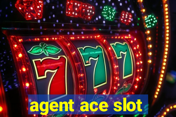 agent ace slot