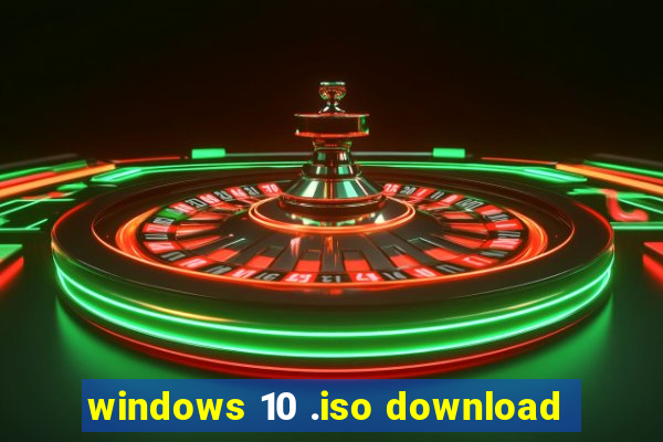 windows 10 .iso download