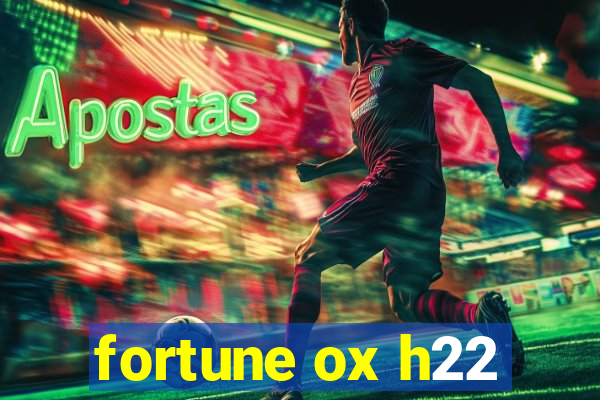 fortune ox h22