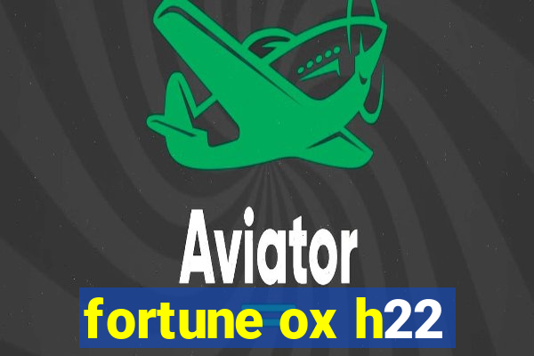 fortune ox h22